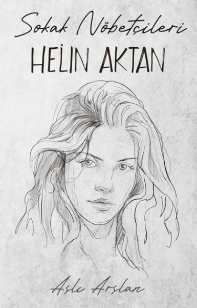 Sokak Nöbetçileri Helin Aktan ASLI ARSLAN