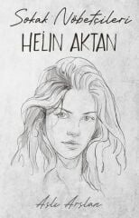 Sokak Nöbetçileri Helin Aktan ASLI ARSLAN