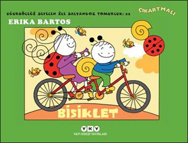 Uğurböceği Sevecen ile Salyangoz Tomurcuk 22 Bisiklet ERİKA BARTOS