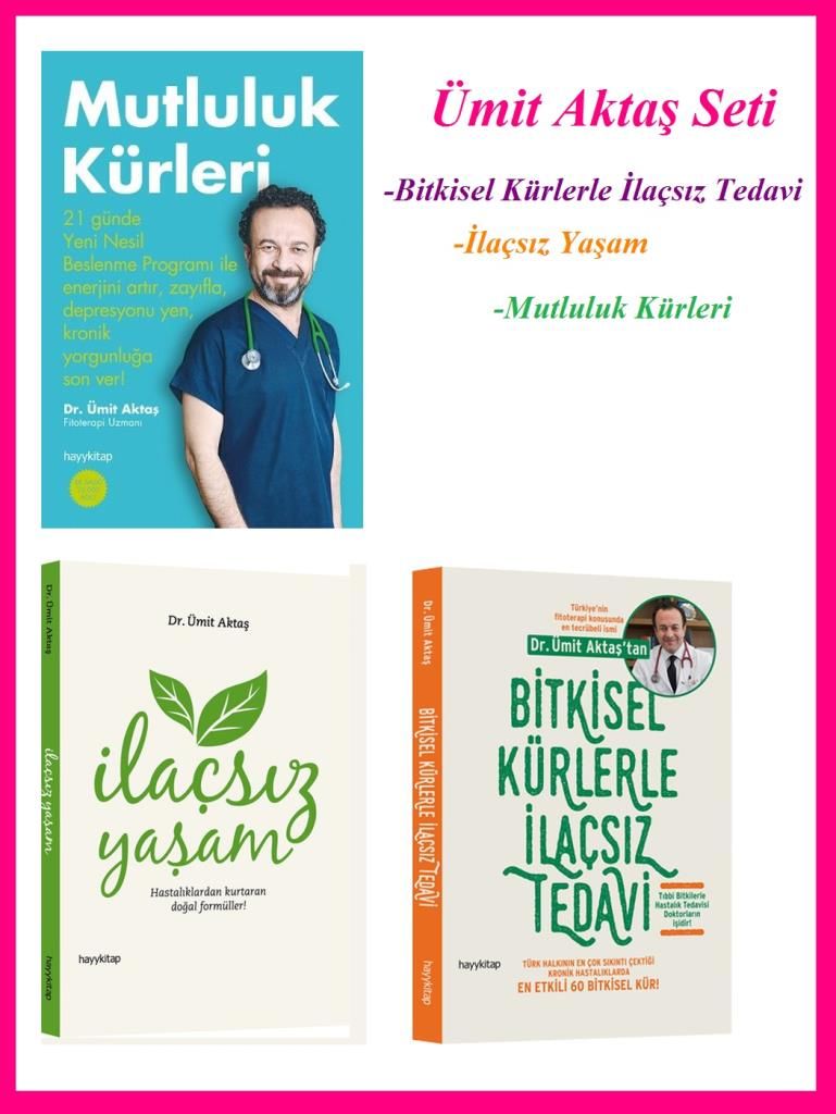 Ümit Aktaş Mutluluk Kürleri + Bitkisel Kürlerle İlaçsız Tedavi + İlaçsız Yaşam (3 Kitap)