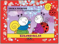 Uğurböceği Sevecen ile Salyangoz Tomurcuk 25 Baloncuklar ERİKA BARTOS