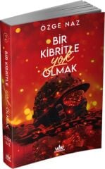 Bir Kibritle Yok Olmak 2 ÖZGE NAZ