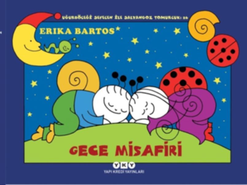 Uğurböceği Sevecen ile Salyangoz Tomurcuk 26 Gece Misafiri ERİKA BARTOS