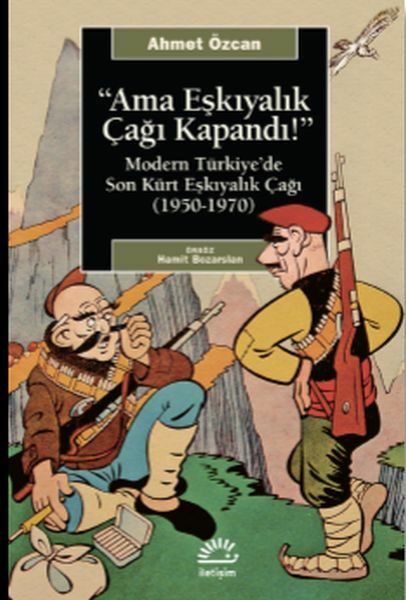 Ama Eşkıyalık Çağı Kapandı AHMET ÖZCAN