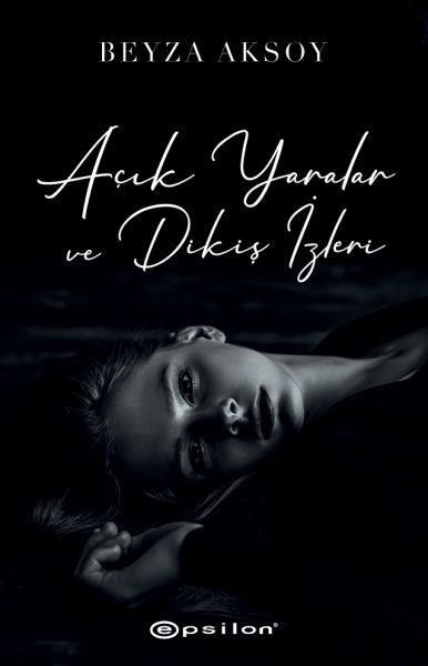 Açık Yaralar ve Dikiş İzleri BEYZA AKSOY