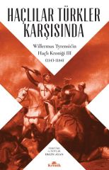 Haçlılar Türkler Karşısında Willermus Tyrensisin Haçlı Kroniği 3 WİLLERMUS TYRENSİS