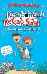 Koku Bombası ve Ketçap Surat – Porsukların Kötülükleri JOHN DOUGHERLY
