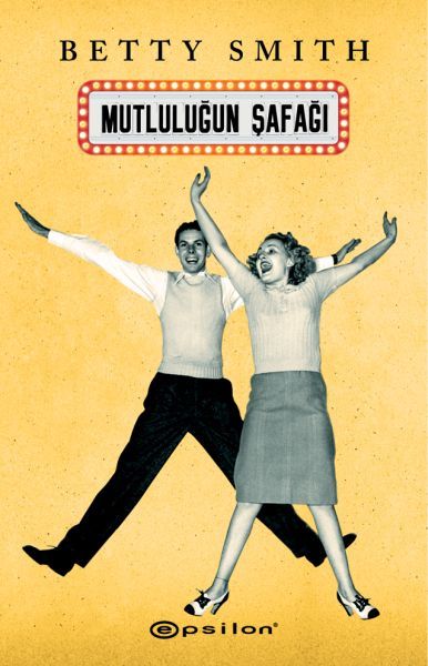 Mutluluğun Şafağı BETTY SMİTH