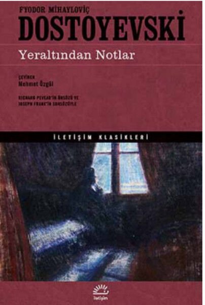 Yeraltından Notlar FYODOR MİHAYLOVİÇ DOSTOYEVSKİ