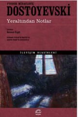 Yeraltından Notlar FYODOR MİHAYLOVİÇ DOSTOYEVSKİ