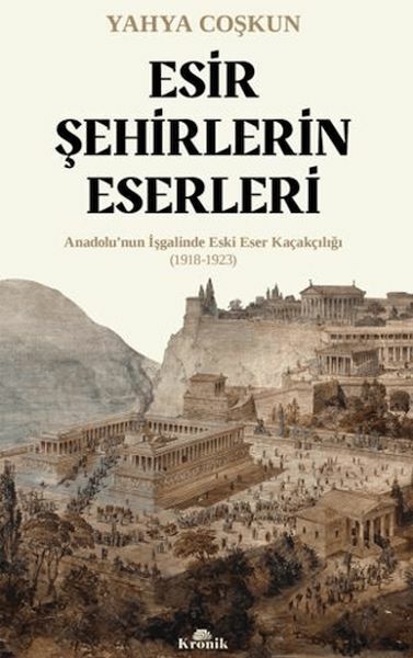 Esir Şehirlerin Eserleri YAHYA COŞKUN