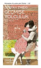 Geçmişe Yolculuk - Sert Kapak STEFAN ZWEIG