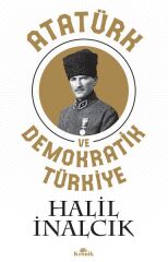 Atatürk ve Demokratik Türkiye HALİL İNALCIK