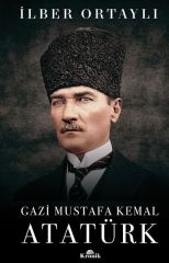 Gazi Mustafa Kemal Atatürk Ciltli İLBER ORTAYLI