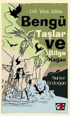 Gök Yeleli Atlılar – Bengü Taşlar ve Bilge Kağan NURİYE ERDOĞAN