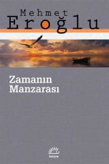 Zamanın Manzarası MEHMET EROĞLU