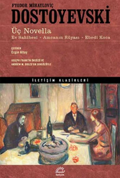 Üç Novella Ev Sahibesi Amcanın Rüyası Ebedi Koca FYODOR MİHAYLOVİÇ DOSTOYEVSKİ