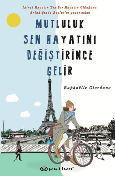Mutluluk Sen Hayatını Değiştirince Gelir RAPHAELLE GİORDANO