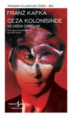 Ceza Kolonisinde Ve Diğer Öyküler - Sert Kapak  FRANZ KAFKA
