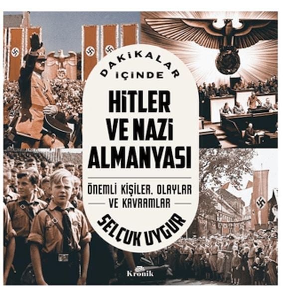 Dakikalar İçinde Hitler Ve Nazi Almanyası SELÇUK UYGUR