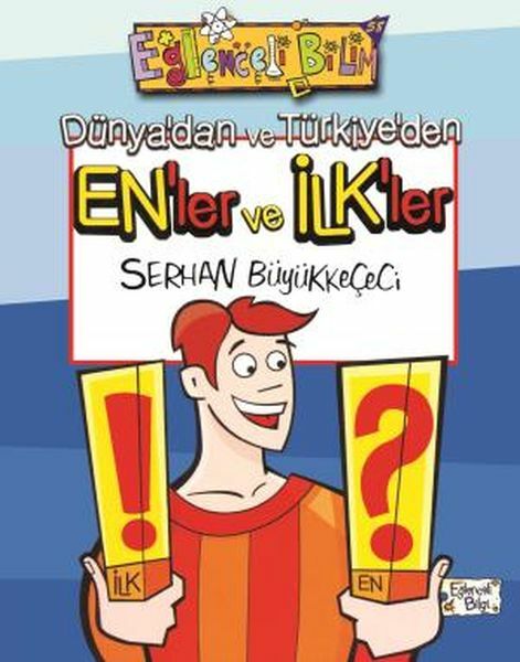 Dünyadan ve Türkiyeden Enler ve İlkler SERHAN BÜYÜKKEÇECİ