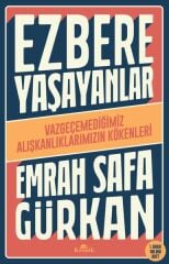 Ezbere Yaşayanlar EMRAH SAFA GÜRKAN