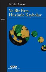 Ve Bir Pars, Hüzünle Kaybolur FARUK DUMAN