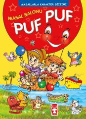 Masal Balonu Puf Puf -  Masallarla Karakter Eğitimi (Fleksi Cilt) MÜJGAN ŞEYHİ