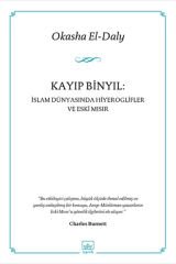 Kayıp Binyıl İslam Dünyasında Hiyeroglifler ve Eski Mısır OKASHA EL DALY