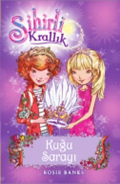 Sihirli Krallık 14 Kuğu Sarayı ROSIE BANKS
