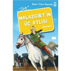 Malazgirt'in Üç Atlısı AHMET YILMAZ BOYUNAĞA