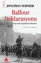 Balfour Deklarasyonu Arap İsrail Çatışmasının Kökenleri JONATHAN SCHNEER