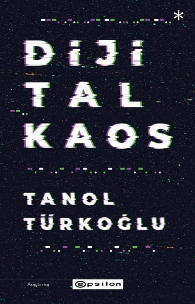 Dijital Kaos TANOL TÜRKOĞLU