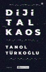 Dijital Kaos TANOL TÜRKOĞLU
