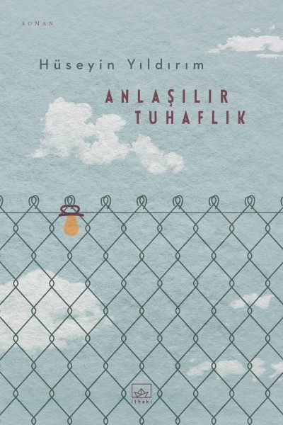 Anlaşılır Tuhaflık HÜSEYİN YILDIRIM