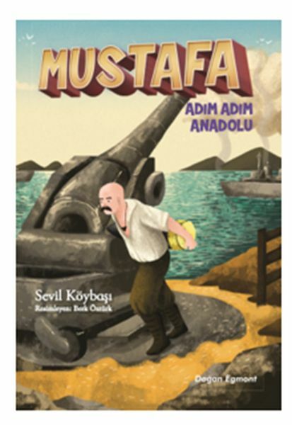 Mustafa Adım Adım Anadolu SEVİL KÖYBAŞI