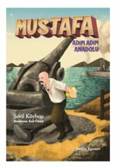 Mustafa Adım Adım Anadolu SEVİL KÖYBAŞI