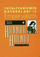 Totalitarizmin Kaynakları 2 Emperyalizm HANNAH ARENDT