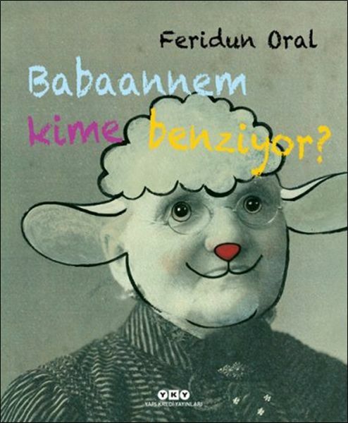 Babaannem Kime Benziyor FERİDUN ORAL