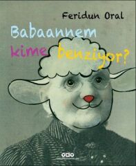 Babaannem Kime Benziyor FERİDUN ORAL
