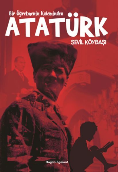 Bir Öğretmenin Kaleminden Atatürk SEVİL KÖYBAŞI