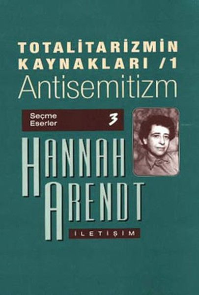 Totalitarizmin Kaynakları 1 Antisemitizm HANNAH ARENDT