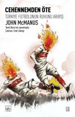 Cehennemden Öte Türkiye Futbolunun Ruhunu Arayış JOHN MCMANUS