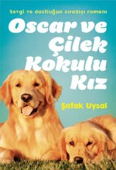 Oscar Ve Çilek Kokulu Kız ŞAFAK UYSAL