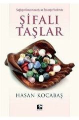 Sağlığın Korunmasında Ve Tedaviye Yardımda Şifalı Taşlar HASAN KOCABAŞ