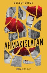 Ahmakıslatan BÜLENT GÖRÜR