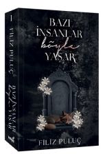 Bazı İnsanlar Böyle Yaşar FİLİZ PULUÇ