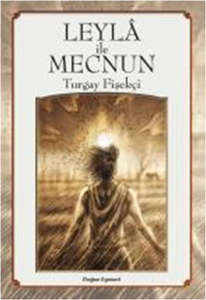 Halk Hikayeleri- Leyla İle Mecnun TURGAY FİŞEKÇİ