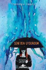 Seni Ben Uydurdum FRANCESCA ZAPPİA