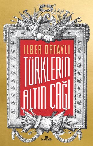 Türklerin Altın Çağı İLBER ORTAYLI